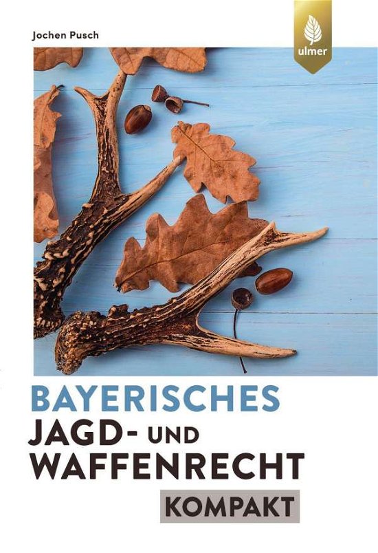 Cover for Pusch · Bayerisches Jagd- und Waffenrecht (Book)