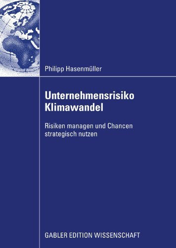 Cover for Philipp Hasenmuller · Unternehmensrisiko Klimawandel: Risiken Managen Und Chancen Strategisch Nutzen (Paperback Bog) [2009 edition] (2009)