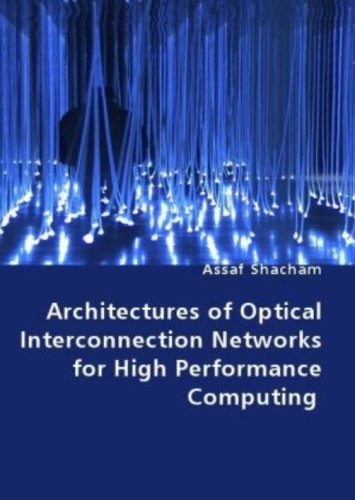 Cover for Assaf Shacham · Architectures of Optical Interconnection Networks for High Performance Computing (Pocketbok) (2008)