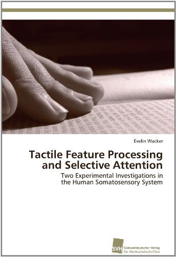 Cover for Evelin Wacker · Tactile Feature Processing and Selective Attention: Two Experimental Investigations in  the Human Somatosensory System (Paperback Book) (2011)