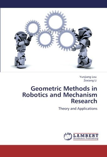 Cover for Zexiang Li · Geometric Methods in Robotics and Mechanism Research: Theory and Applications (Taschenbuch) (2011)