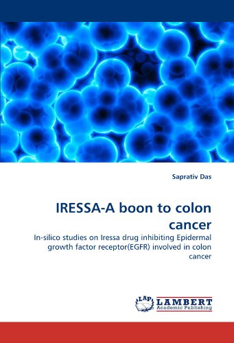 Iressa-a Boon to Colon Cancer: In-silico Studies on Iressa Drug Inhibiting Epidermal Growth Factor Receptor (Egfr) Involved in Colon Cancer - Saprativ Das - Books - LAP LAMBERT Academic Publishing - 9783844311174 - February 21, 2011