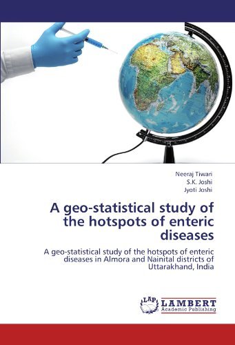 Cover for Jyoti Joshi · A Geo-statistical Study of the Hotspots of Enteric Diseases: a Geo-statistical Study of the Hotspots of Enteric Diseases in Almora and Nainital Districts of Uttarakhand, India (Paperback Bog) (2011)