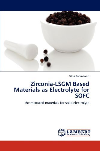 Cover for Fitria Rahmawati · Zirconia-lsgm Based Materials As Electrolyte for Sofc: the Mixtured Materials for Solid Electrolyte (Paperback Bog) (2012)
