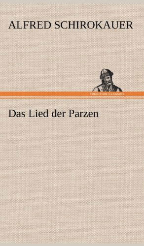 Cover for Alfred Schirokauer · Das Lied Der Parzen (Inbunden Bok) [German edition] (2012)