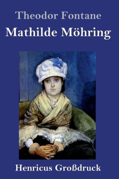 Cover for Theodor Fontane · Mathilde Moehring (Grossdruck) (Inbunden Bok) (2019)