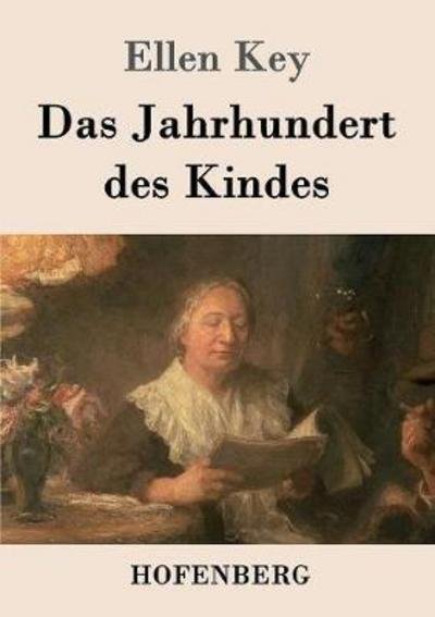 Cover for Ellen Key · Das Jahrhundert des Kindes (Buch) (2016)