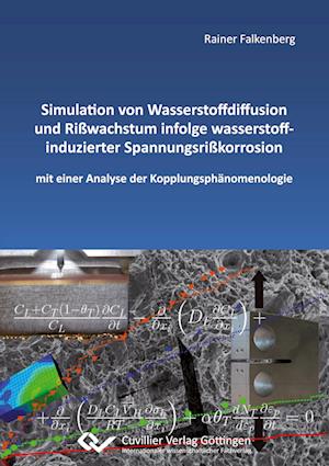 Cover for Rainer Falkenberg · Simulation von Wasserstoffdiffusion und Rißwachstum infolge wasserstoffinduzierter Spannungsrißkorrosion mit einer Analyse der  Kopplungsphänomenologie (Paperback Book) (2010)