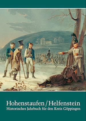 Cover for Stefan Lang · Hohenstaufen / Helfenstein. Historisches Jahrbuch für den Kreis Göppingen / Hohenstaufen / Helfenstein. Historisches Jahrbuch für den Kreis Göppingen 21 (Buch) (2023)