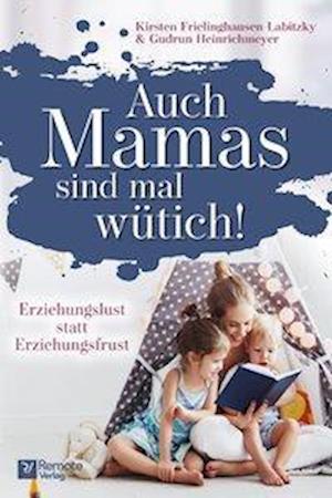 Cover for Kirsten Frielinghausen-Labitzky · Auch Mamas sind mal wütich! (Paperback Book) (2020)