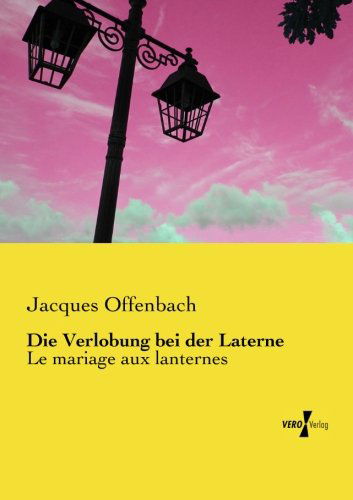 Cover for Jacques Offenbach · Die Verlobung bei der Laterne: Le mariage aux lanternes (Paperback Book) [German edition] (2019)