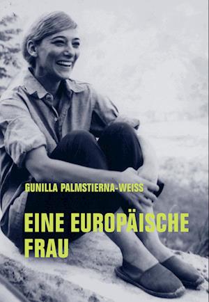 Cover for Gunilla Palmstierna-Weiss · Eine Europäische Frau (Book) (2022)