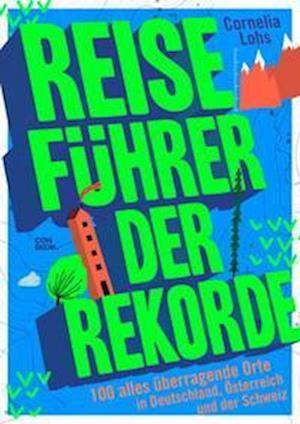 Reiseführer der Rekorde - Cornelia Lohs - Kirjat - CONBOOK - 9783958894174 - torstai 7. heinäkuuta 2022