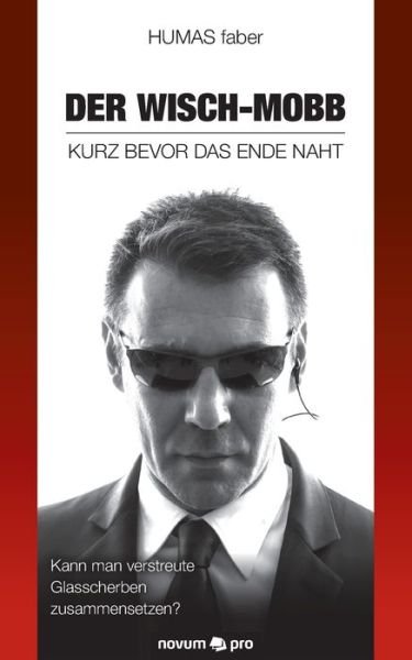 Der Wisch-mobb - Kurz Bevor Das E - Faber - Books -  - 9783990643174 - August 29, 2018