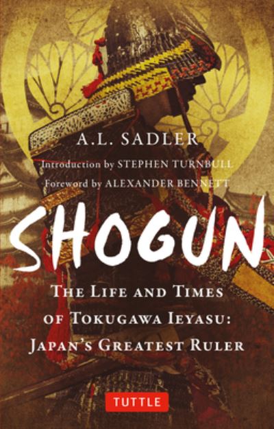 Cover for A.L. Sadler · Shogun: The Life and Times of Tokugawa Ieyasu: Japan's Greatest Ruler - Tuttle Classics (Paperback Bog) (2022)
