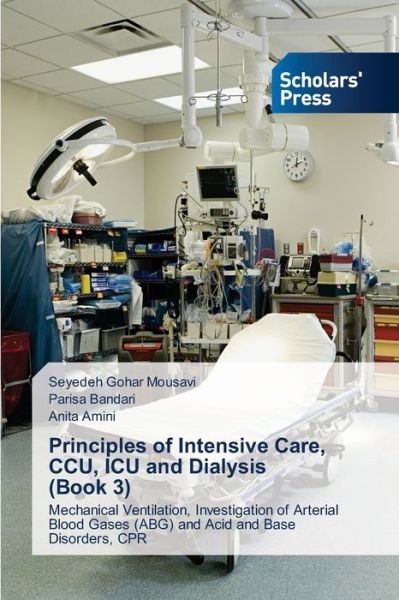 Cover for Seyedeh Gohar Mousavi · Principles of Intensive Care, CCU, ICU and Dialysis (Book 3) (Paperback Book) (2021)