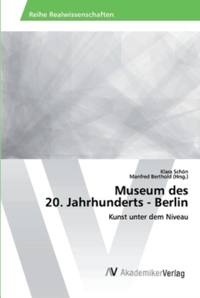 Museum des 20. Jahrhunderts - Ber - Schön - Livros -  - 9786202222174 - 3 de abril de 2020