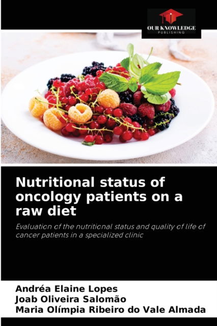 Cover for Andrea Elaine Lopes · Nutritional status of oncology patients on a raw diet (Paperback Book) (2021)