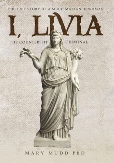 Cover for Mary Mudd · I, Livia (Hardcover Book) (2018)