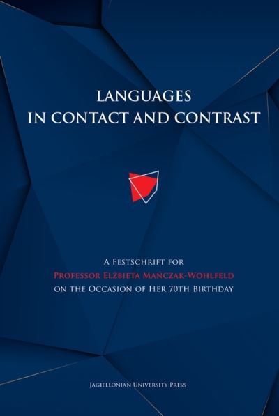 Cover for Magdalena Szczyrbak · Languages in Contact and Contrast – A Festschrift for Professor Elzbieta Manczak–Wohlfeld on the Occasion of Her 70th Birthday (Hardcover Book) (2021)