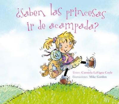 Cover for Carmela Lavigna Coyle · Saben las Princesas ir de Acampada? (Hardcover Book) (2018)