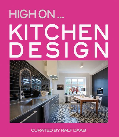 Cover for Ralf Daab · High On... Kitchen Design (Inbunden Bok) (2019)