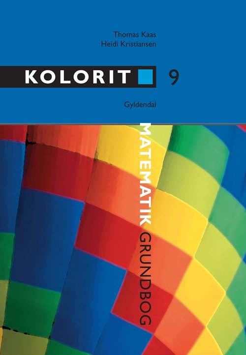 Cover for Thomas Kaas; Heidi Kristiansen · Kolorit. Overbygning: Kolorit 9. klasse, grundbog (Bound Book) [1er édition] [Indbundet] (2010)