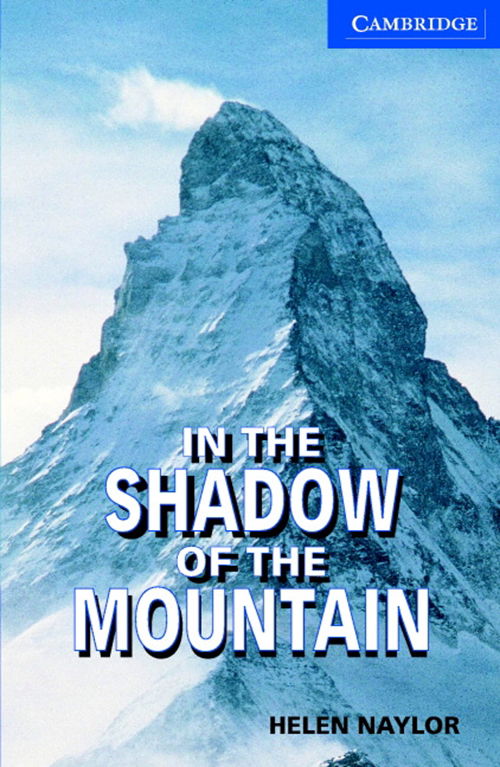 Cover for Helen Naylor · Cambridge English Readers: In the Shadow of the Mountain (Sewn Spine Book) [1st edition] [Bog] (2011)