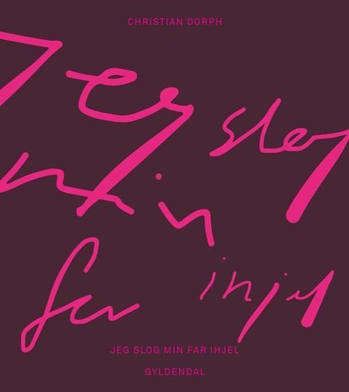 Cover for Christian Dorph · Jeg slog min far ihjel (Sewn Spine Book) [1e uitgave] (2021)