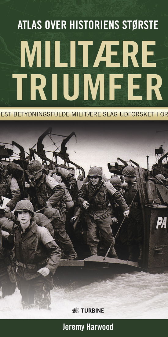 Atlas over historiens største militære triumfer - Jeremy Harwood - Books - Turbine - 9788740605174 - May 18, 2016