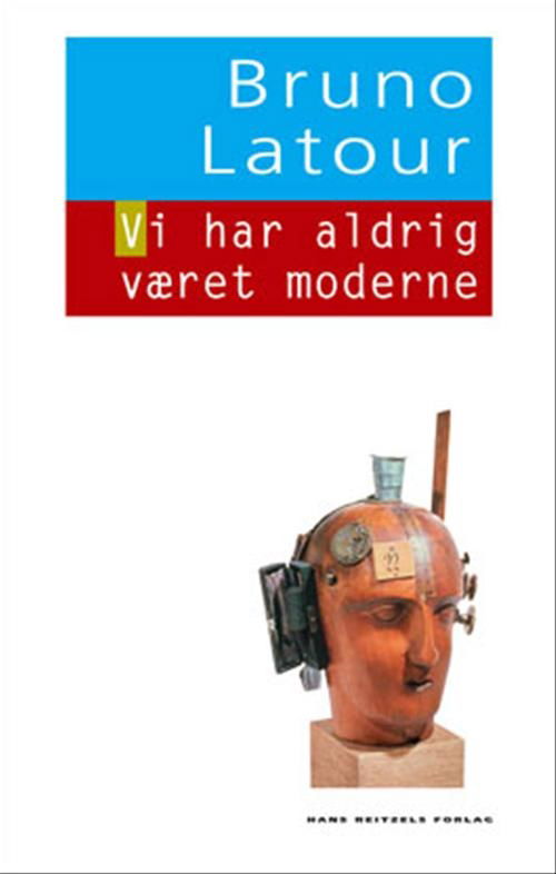 Cover for Bruno Latour · Den hvide serie: Vi har aldrig været moderne (Hæftet bog) [1. udgave] (2006)