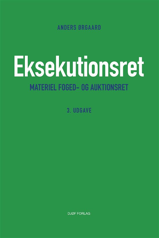 Eksekutionsret - Anders Ørgaard - Livres - Djøf Forlag - 9788757449174 - 21 juillet 2020