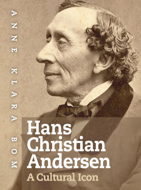 Cover for AnneKlara Bom · Hans Christian Andersen – A Cultural Icon (Hardcover Book) (2025)