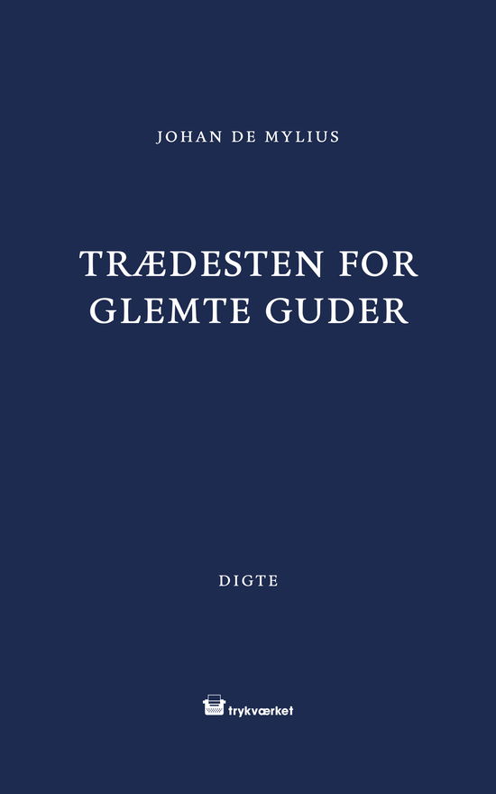 Cover for Johan de Mylius · Trædesten for glemte guder (Sewn Spine Book) [1st edition] (2024)