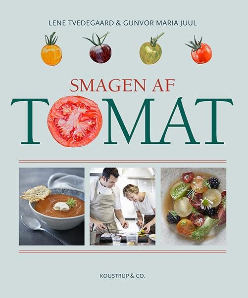 Cover for Lene Tvedegaard og Gunvor Maria Juul · Smagen af Tomat (Bound Book) [1st edition] (2016)