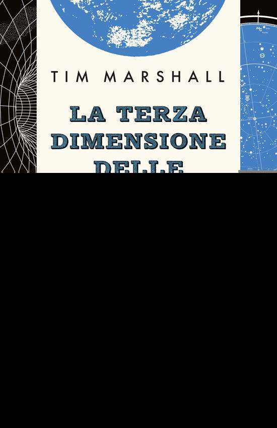 Cover for Tim Marshall · La Terza Dimensione Delle Mappe. Come La Geografia Dello Spazio Decidera Il Nostro Futuro (Book)