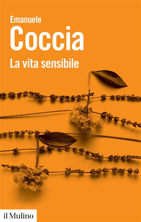 Cover for Emanuele Coccia · La Vita Sensibile (Bok)