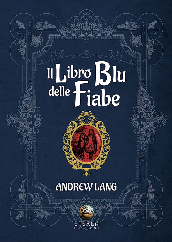 Cover for Andrew Lang · Il Libro Blu Delle Fiabe (Book)