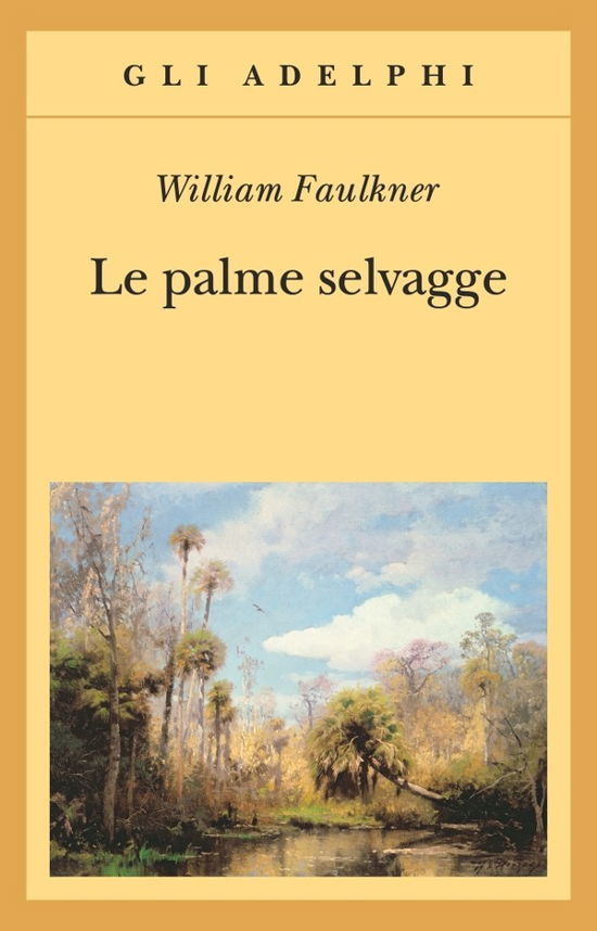 Cover for William Faulkner · Le Palme Selvagge (Book)
