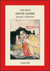 Cover for Alda Merini · Eroticamore. Passioni E Riflessioni (Book)