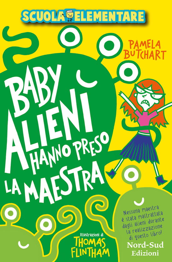 Baby Alieni Hanno Preso La Maestra. Scuola Elementare - Pamela Butchart - Books -  - 9788893082174 - 