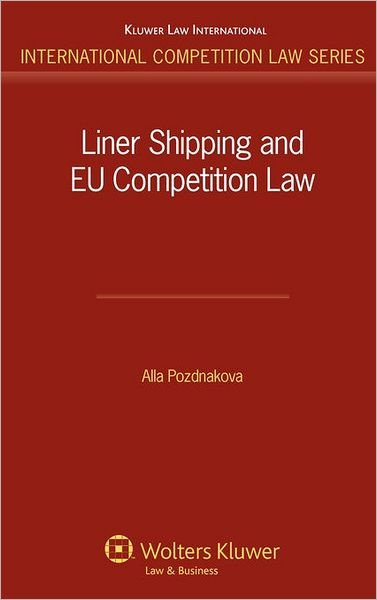 Alla Pozdnakova · Liner Shipping and EU Competition Law (Hardcover Book) (2008)