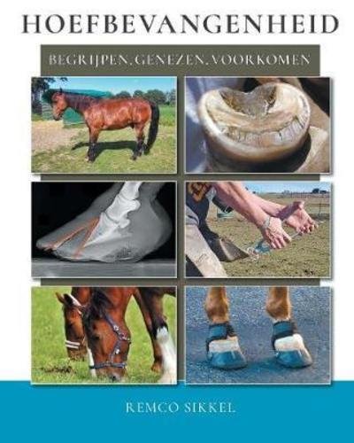 Cover for Remco Sikkel · Hoefbevangenheid: begriipen, genezen, voorkomen (Taschenbuch) [Tweede, Geheel Herziene En Uitgebreide Druk edition] (2018)