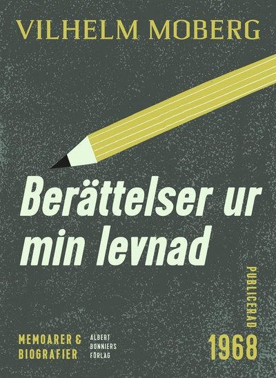 Cover for Vilhelm Moberg · Berättelser ur min levnad (ePUB) (2014)