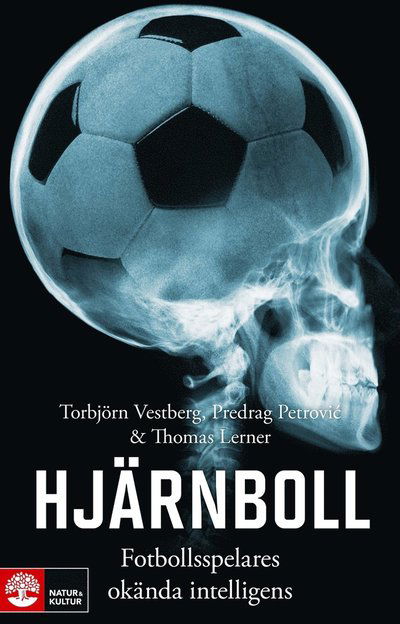 Cover for Torbjörn Vestberg, Predrag Petrovic, Thomas Lerner · Hjärnboll : Fotbollsspelares okända intelligens (ePUB) (2018)