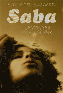 Cover for Simonette Schwartz · Unga läsare: Saba : sanningar och lögner (Bound Book) (2010)