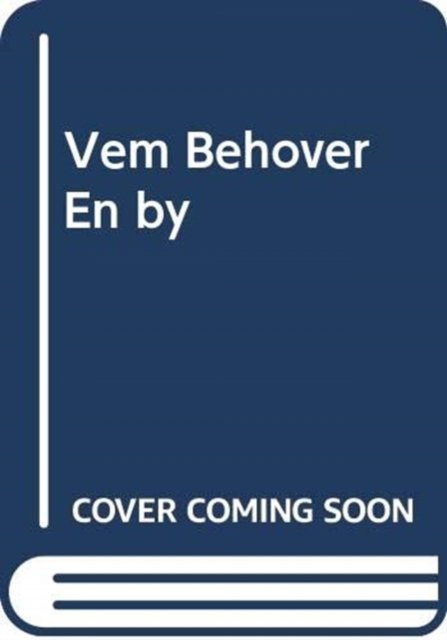 Cover for Sabo K. Schmidt · Vem behover en by (Paperback Book) (2003)