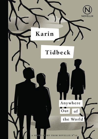 Cover for Karin Tidbeck · Anywhere out of the world (Bog) (2019)