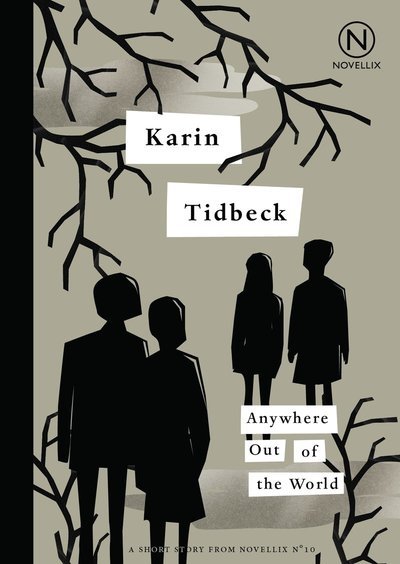 Cover for Karin Tidbeck · Anywhere out of the world (Bok) (2019)