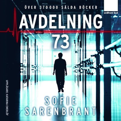 Emma Sköld: Avdelning 73 - Sofie Sarenbrant - Audio Book - Ordfront Ljud - 9789187885174 - 22. april 2015